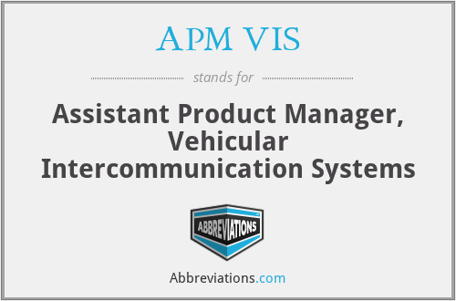 APM VIS - Assistant Product Manager, Vehicular Intercommunication Systems